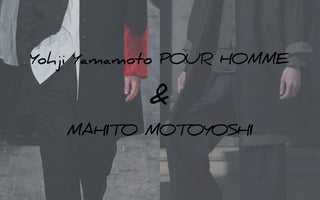 入荷速報<br>【YOHJI YAMAMOTO POUR HOMME】<br>【MAHITO MOTOYOSHI】<br>北千住店