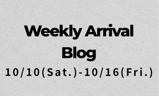 10/10〜10/16<br>Weekly Arrival Blog<br>at Amanojak.