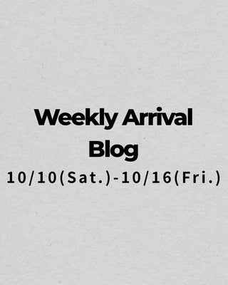 10/10〜10/16<br>Weekly Arrival Blog<br>at Amanojak.
