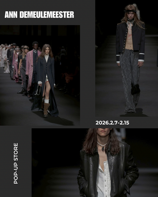 伝説の更新された美意識。<br>ANN DEMEULEMEESTER<br>POP-UP STORE