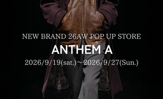 ANTHEM A 26AW<br>LAUNCH POP-UP STORE
