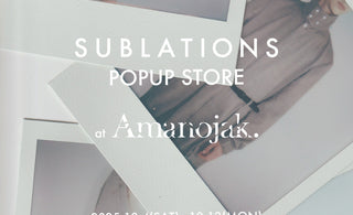 【SUBLATIONS】<br>SEC.15 ORDER EXHIBITION<br>&<br>SEC.14 POP-UP STORE