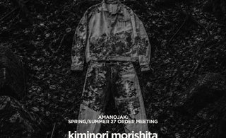 世界中の職人で1着を紡ぐ。<br>kiminori morishita<br>27SS Order Meeting