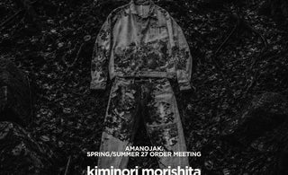 世界中の職人で1着を紡ぐ。<br>kiminori morishita<br>27SS Order Meeting