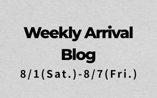 8/1〜8/7<br>Weekly Arrival Blog<br>at Amanojak.