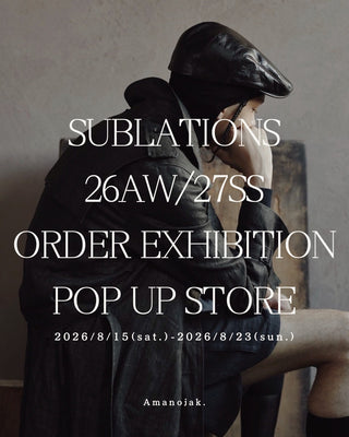 【SUBLATIONS】<br>SEC.17 ORDER EXHIBITION<br>&<br>SEC.16 POP-UP STORE