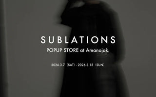 【SUBLATIONS】<br>SEC.16 ORDER EXHIBITION<br>&<br>SEC.15 POP-UP STORE