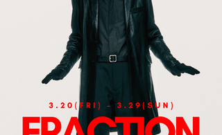 新たな可能性を感じる。<br>FRACTION<br>26AW PRE ORDER EVENT