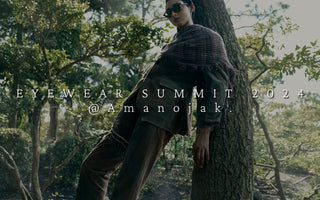 EYEWEAR SUMMIT 2024<br>今年の夏は思いっきりアイウェアで着飾りませんか？