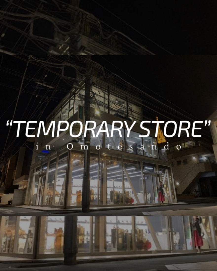 “TEMPORARY STORE” <br> in 表参道