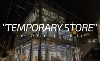 “TEMPORARY STORE” <br> in 表参道